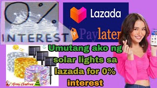 LazPayLater LAZADA  0 interest  Paano Umutang kay Lazada  Product Loan  Buy Now Pay Later [upl. by Llerral]