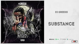 03 Greedo  quotSubstancequot [upl. by Cavanaugh]