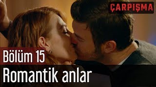 Çarpışma 15 Bölüm  Romantik Anlar [upl. by Powers]