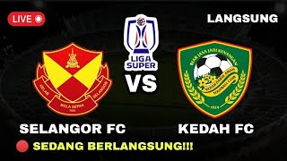 🔴 JADUAL SELANGOR FC VS KEDAH FC  LIGA SUPER MALAYSIA 2024  LS2  BERKELANJUTAN [upl. by Gregg]