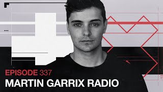 Martin Garrix Radio  Episode 337 [upl. by Cimah]