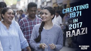 Creating 1971 in 2017  Raazi  Alia Bhatt  Vicky Kaushal  Meghna Gulzar [upl. by Sharpe342]