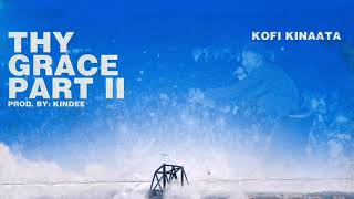 Kofi Kinaata  Thy Grace Part II Audio Slide [upl. by Ayanet520]