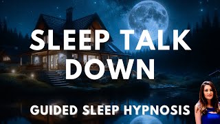 Sleep Talk Down Guided Sleep Meditation to Fall Asleep Faster [upl. by Nonnahsed]