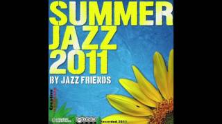 Jazz Friends  Summer Jazz 2011 [upl. by Jeannine]