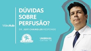 Perfusão  Dr Jeff Chandler  Asgard Cursos [upl. by Halivah]