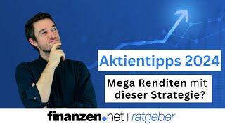 Die besten Aktien 2024  unsere Anlagetipps  finanzennet [upl. by Lehcear]