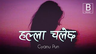 HALLA CHALE CHA  RAJU LAMA REPLY VERSION GYANU PUN LYRICS [upl. by Aneerehs]