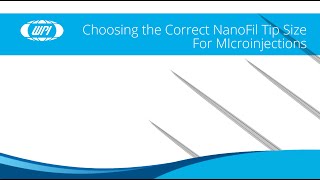 How to Choose the Correct NanoFil Tip Size for Microinjections [upl. by Tessil]