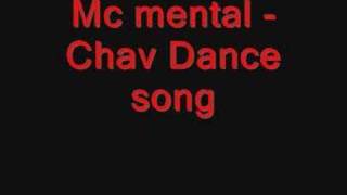 Mc mental  Chav Dance Song [upl. by Naitirb]