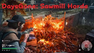 DAYS GONE Sawmill Horde [upl. by Yngiram]