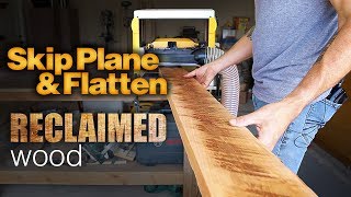 Skip Planing Tutorial  Skip Plane amp Flatten Reclaimed Wood  How To [upl. by Aivil]