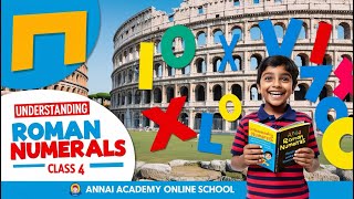 Mastering Roman Numerals Fun Learning for Kids Annai Academy [upl. by Ytima]