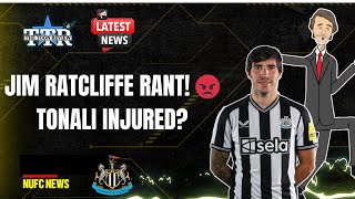 JIM RATCLIFFE RANT 😡  TONALI INJURED  NUFC NEWS [upl. by Sherlocke]