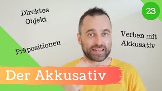 23 Der Akkusativ  Den Akkusativ verstehen und richtig anwenden [upl. by Aciruam]