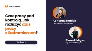 Czas pracy pod kontrolą Jak rozliczyć czas pracy z Kadromierzem 🤔 Webinar [upl. by Ambrosius456]