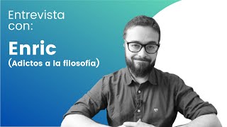 Divulgación filosófica Dios Cientificismo  Entrevista con Enric Adictos a la Filosofía [upl. by Notxed243]