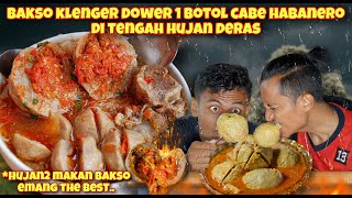 PEDASNYA BAKSO KLENGER BANJIR SAOS CABE HABANERO SAAT HUJAN DERAS [upl. by Arhoz399]