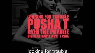 LOOKING FOR TROUBLE  Lyrics KANYE WEST JCOLE PUSHA T CYHI THE PRYNCE BIG SEAN GOOD FRIDAY [upl. by Michon]