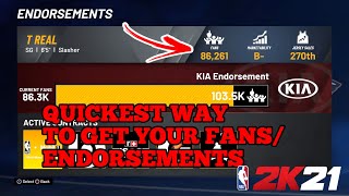 EASIEST AND QUICKEST WAY TO GET YOUR FANSENDORSEMENTS FAST IN NBA 2K21 [upl. by Arraek]