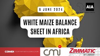 White Maize Balance sheet in Africa  6 June 2024  African Agri overview [upl. by Naman]