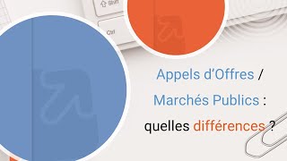 Appels dOffres  Marchés Publics  quelles différences [upl. by Massingill]