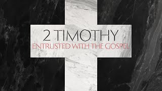 Rock Solid Faith in Crazy Times  2 Timothy Entrusted with the Gospel [upl. by Xenia379]