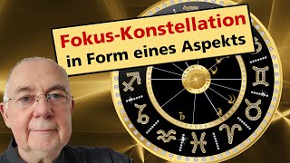 Wenn die FokusKonstellation ein Aspekt ist [upl. by Lednahs]