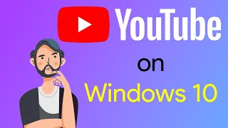 Install YouTube on Windows 10 [upl. by Jolynn]