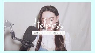 “Helpless”  Hamilton Cover [upl. by Desiri]