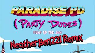 Paradise PD Party Dudes Theme REMIX [upl. by Ohaus]