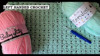 LEFT HANDED Crochet blanket Crochet baby blanket A quick crochet pattern just for YOU [upl. by Corenda]