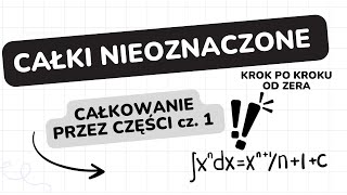 Całkowanie przez części  kurs cz 1 [upl. by Edmonds]