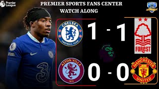 Chelsea 11 N Forest  Aston Villa 00 Manchester United  English Premier League  Watch Along [upl. by Barry]