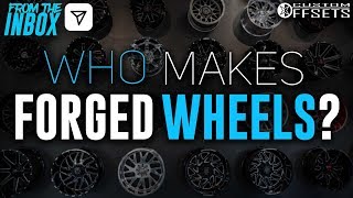 Who Makes Forged Wheels  From The Inbox [upl. by Alikahs933]