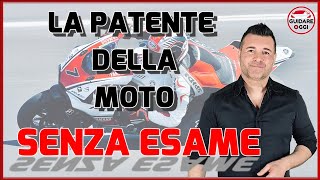 LA PATENTE DELLA MOTO SENZA ESAME  ECCO COME SARA [upl. by Llerrad]