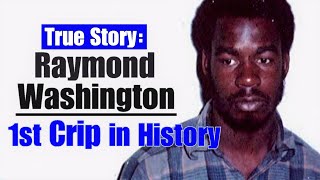 The 1st Crip In History  Raymond Washington [upl. by Emmott]