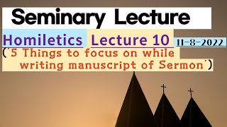 Homiletics Lecture 10 5 Things to focus on while u write manuscript [upl. by Hillie]