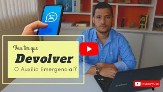 IMPORTANTE  Vou ter que devolver o Auxílio Emergencial que recebi  simplesmente [upl. by Akived]