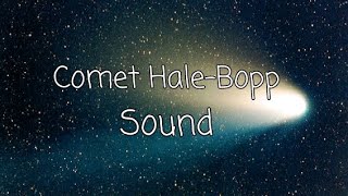 Comet HaleBopp Sound [upl. by Cardwell]