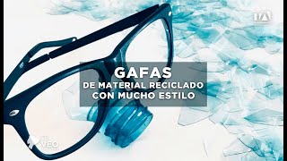 TE VEO ECUADOR  GAFAS DE MATERIAL RECICLADO CON MUCHO ESTILO GAFAS [upl. by Colleen241]