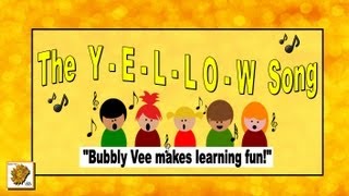 The Color Yellow Song  YEL  LOW spells Yellow  Bubbly Vee [upl. by Maddie]