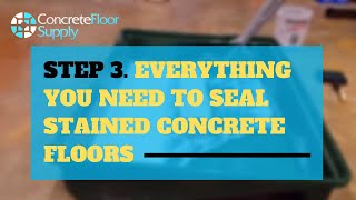 Step 3 Part 2 Everything You Need to Seal Stained Concrete Floors [upl. by Spiegelman]