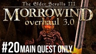 Morrowind  Lets Play ► 20 FINAL Overhaul 30 Main Quest Only 1080p HD [upl. by Chute]