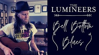 The Lumineers Wesley Schultz  Bell Bottom Blues At Home Version [upl. by Kindig]