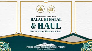 LIVE STREAMING HALAL BI HALAL amp HAUL SAYYIDATINA KHADIJAH RAH  DI PONPES ASSALAFI AL FITHRAH SBY [upl. by Ennaeed]