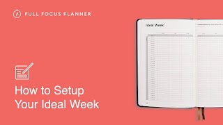 How to Create Your Ideal Week in the Full Focus Planner  Official Tutorial [upl. by Adlai]