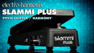 ElectroHarmonix Slammi Plus Polyphonic Pitch Shifter  Harmony Pedal [upl. by Cordle647]