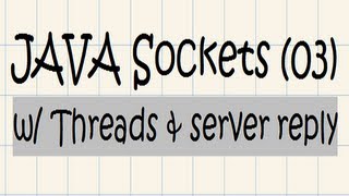 JAVA Sockets Tutorial 03  w Threads and server reply [upl. by Enyamart398]