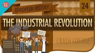 The Industrial Revolution Crash Course European History 24 [upl. by Molly]